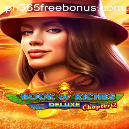 Discover the Adventure of Book of Riches Deluxe Chapter 2 and Unlock Your ph365 Free Bonus