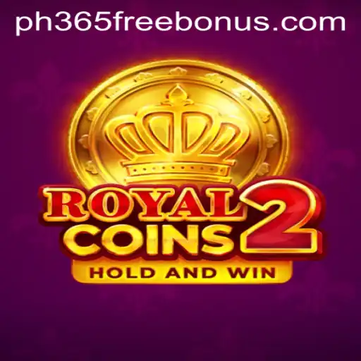 Discover the Excitement of RoyalCoins2 and Unlock Your ph365 Free Bonus