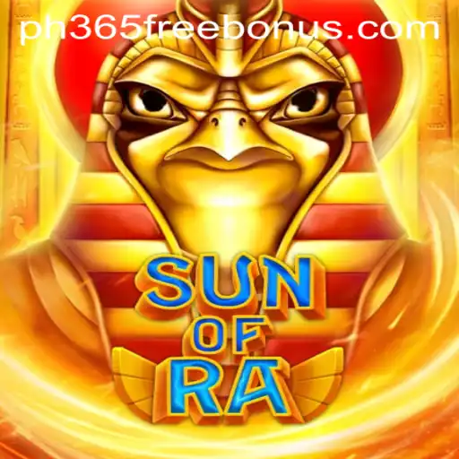 Exploring SunofRa: An Engaging Gaming Experience with PH365 Free Bonus