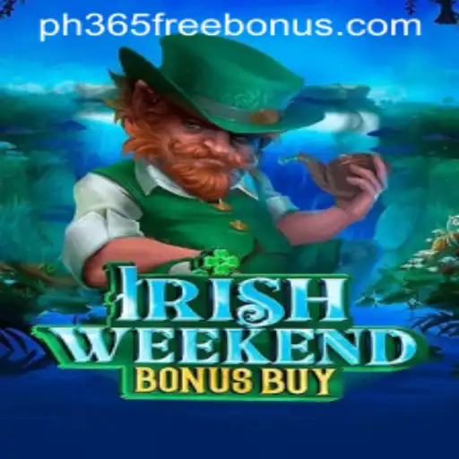 Discovering IrishWeekendBonusBuy: A Thrilling Slot Adventure with PH365 Free Bonus