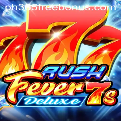 Explore the Thrills of 'RushFever7sDeluxe' and Uncover the 'ph365 Free Bonus' Advantage