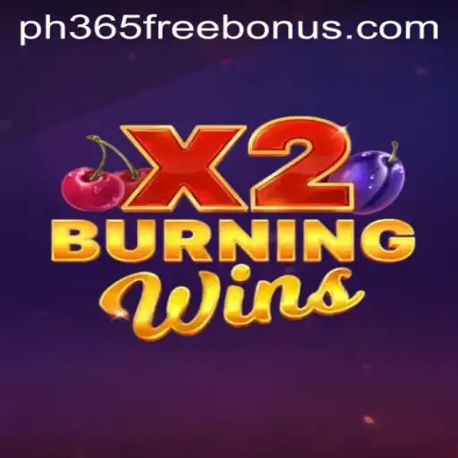 Unveiling the Thrills of BurningWinsX2: Get a PH365 Free Bonus